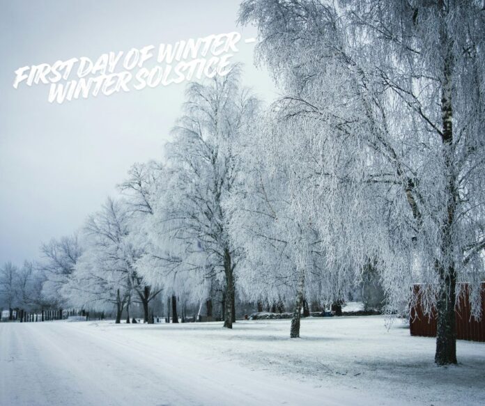 First Day of Winter, Winter Solstice.